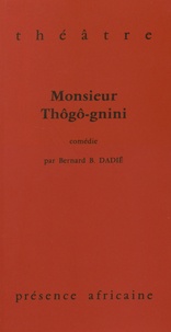 Bernard Dadié - Monsieur Thôgô-gnini.