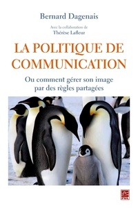 Bernard Dagenais - La politique de communication.