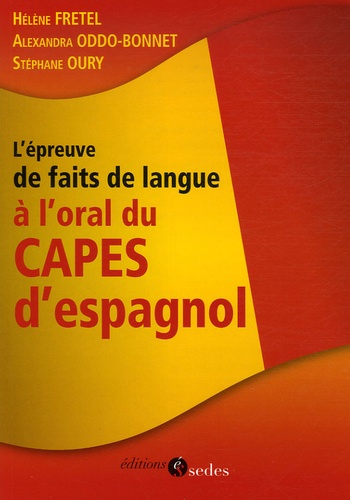 Bernard Darbord et Hélène Fretel - L'épreuve de faits de langue à l'oral du CAPES d'espagnol.