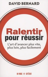 Ralentir pour réussir