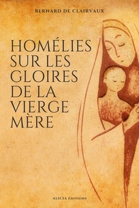 Bernard de Clairvaux et l'Abbé Charpentier - Homélies sur les gloires de la Vierge mère.