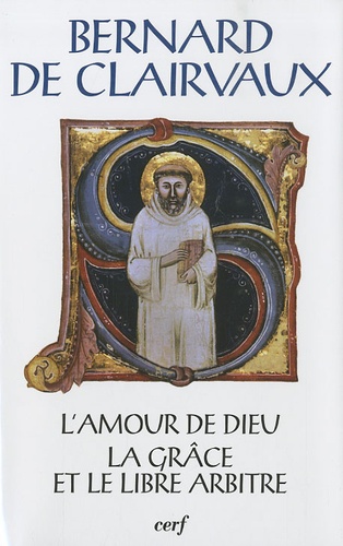  Bernard de Clairvaux - L'amour de Dieu - La grâce et le libre arbitre.