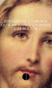 Qu'Il Me Baise D'Un Baiser De Sa Bouche ! Quatre Sermonts Sur Le Cantique Des Cantiques