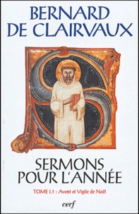  Bernard de Clairvaux - Sermons pour l'année - Tome I.1 (Avent et Vigile de Noël).