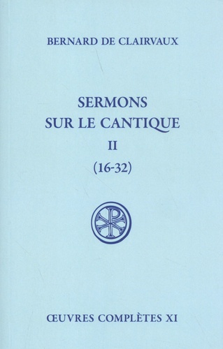  Bernard de Clairvaux - Sermons sur le cantique - Tome 2 (Sermons 16-32).
