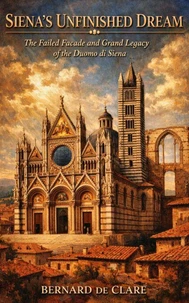 Siena’s Unfinished Dream: The Failed Facade and Grand Legacy of the Duomo di Siena