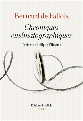 Bernard de Fallois - Chroniques cinématographiques.
