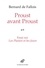 Proust avant Proust. Essai sur Les plaisirs et les jours suivi, en annexe, des plans pour Les plaisirs et les jours