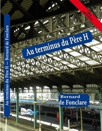 Bernard de Fonclare - Au terminus du Père H.