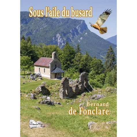Bernard de Fonclare - Sous l'aile du busard.