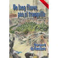 Un long fleuve pas si tranquille