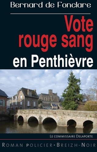 Bernard de Fonclare - Vote rouge sang en Penthièvre.