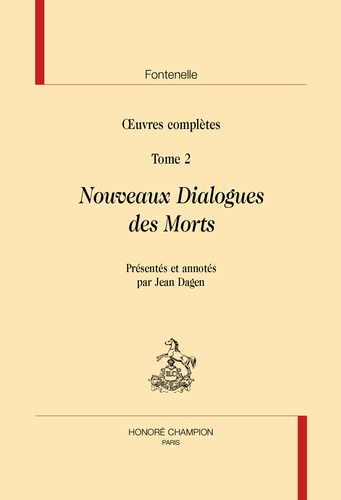 Bernard de Fontenelle - Oeuvres complètes - Tome 2, Nouveaux dialogues des morts.