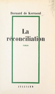 Bernard de Kerraoul - La réconciliation.