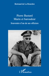 Pierre bastard, marin et baroudeur