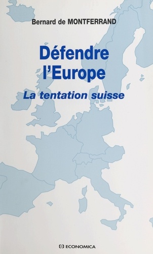 DEFENDRE L'EUROPE.. La tentation suisse