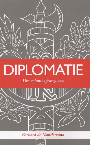 Bernard de Montferrand - Diplomatie - Des volontés françaises.