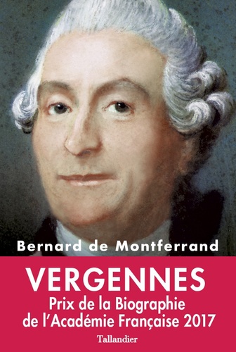 Vergennes. La gloire de Louis XVI