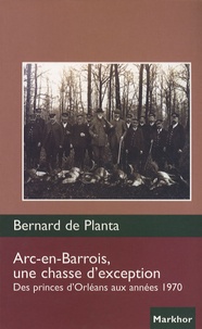 Rhonealpesinfo.fr Arc-en-Barrois, une chasse d'exception - Des princes d'Orléans aux années 1970 Image