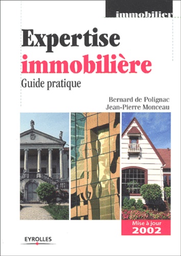 Bernard de Polignac et Jean-Pierre Monceaux - Expertise Immobiliere. Guide Pratique, 2eme Edition.