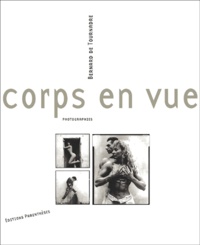 Bernard de Tournadre - Corps En Vue. Photographies.