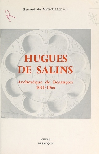 Hugues de Salins, archevêque de Besançon, 1031-1066