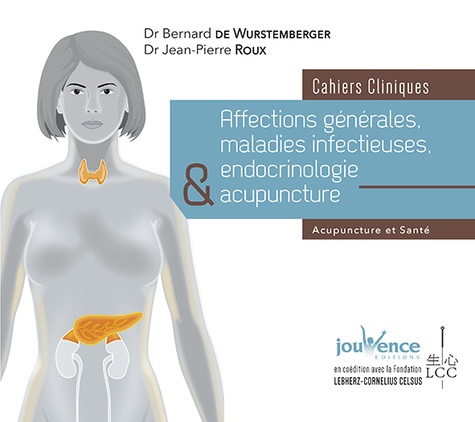 Affections générales, maladies infectieuses, endocrinologie et acupuncture. Cahiers cliniques