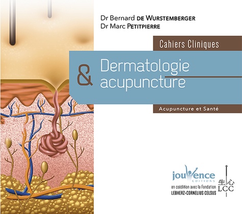Bernard de Wurstemberger et Marc Petitpierre - Dermatologie et acupuncture - Cahiers cliniques.