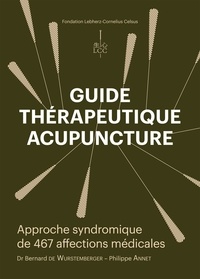 Téléchargement gratuit d'ebooks pour ordinateur Guide thérapeutique acupuncture  - Approche syndromique de 467 affections médicales 9782970147732 FB2 MOBI iBook
