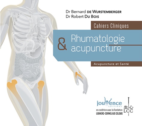 Bernard de Wurstemberger et Robert Du Bois - Rhumatologie et acupuncture - Cahiers cliniques.