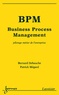 Bernard Debauche - BPM Business Process Management - Pilotage métier de l'entreprise.