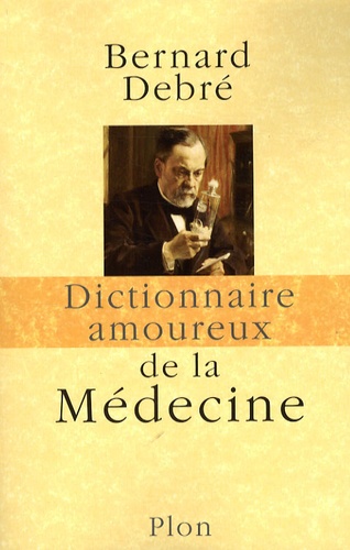 Dictionnaire amoureux de la Médecine