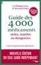 Bernard Debré et Philippe Even - Guide des 4 000 médicaments utiles, inutiles ou dangereux - Cancer, hypertension, dépression....