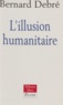 Bernard Debré - L'illusion humanitaire.