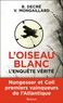 Bernard Decré et Vincent Mongaillard - L'Oiseau blanc, l'enquête vérité.