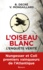 L'Oiseau blanc, l'enquête vérité