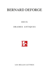 Bernard Deforge - Deux drames antiques - Artaxerxès ; Jocaste.
