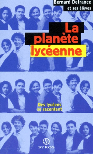 La Planete Lyceenne. Des Lyceens Se Racontent