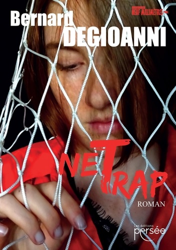 Bernard Degioanni - Net Trap.