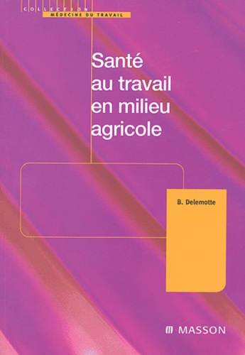 Bernard Delemotte - Santé au travail en milieu agricole.