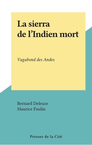 La sierra de l'Indien mort. Vagabond des Andes