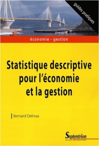 Bernard Delmas - Statistique descriptive pour l'économie et la gestion.