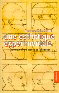 Bernard Deloche - Une Esthetique Experimentale. Contribution A La Theorie De L'Attribution.