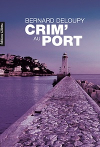 Bernard Deloupy - Crim' au port.