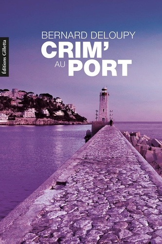 Bernard Deloupy - Crim' au port.