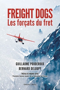 Bernard Deloupy et Guillaume Pouderoux - Freight dogs - Les forçats du fret.