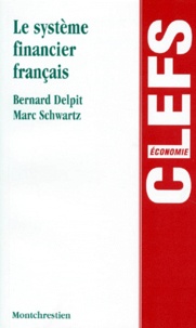 Bernard Delpit et Marc Schwartz - Le système financier français.