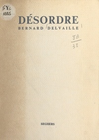 Bernard Delvaille - Désordre.