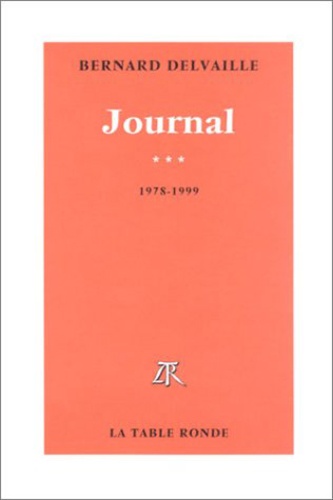 Bernard Delvaille - Journal. Tome 3, 1978-1999.
