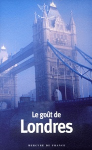 Bernard Delvaille - Le goût de Londres.